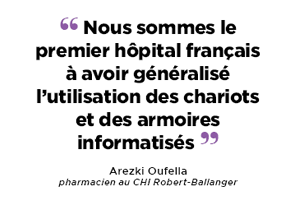 La sécurisation du circuit de dispensation des médicaments et la traçabilité des instruments de chirurgie sont opérationnelles à Aulnay-sous-Bois, ce qui fait de ce centre hospitalier intercommunal (CHI), un hôpital pilote en France.