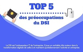 Top 5 des préoccupations du DSI_