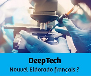 Deep Tech : Nouvel Eldorado français ?