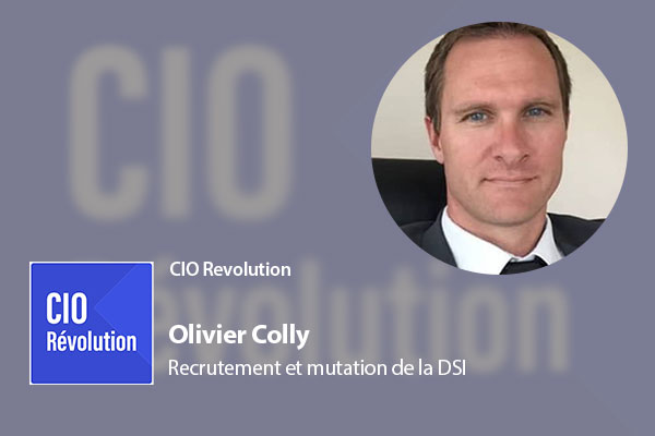 Recrutement et mutation de la DSI - Olivier Colly