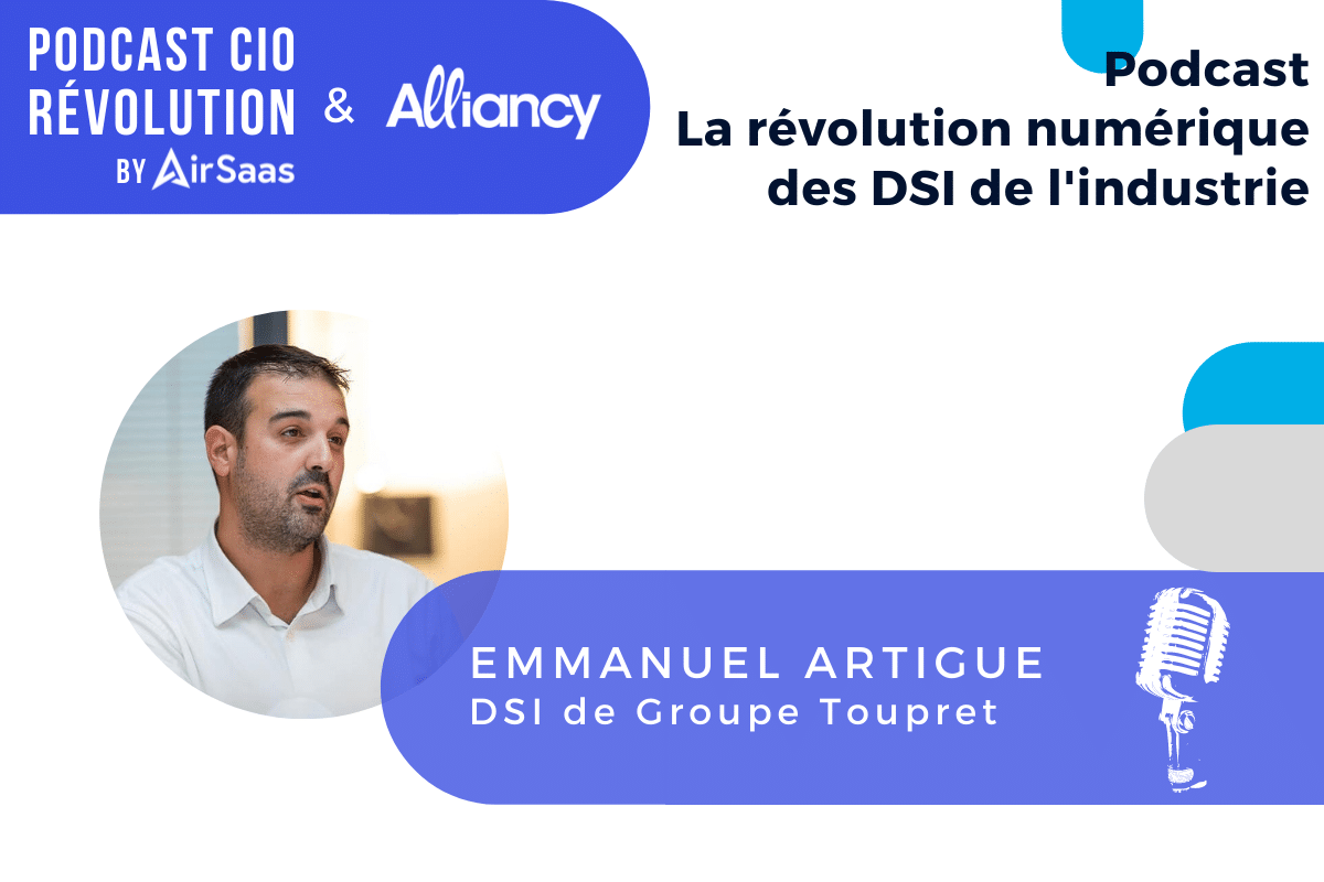 PodcastCIORevolution-Alliancy-Emmanuel-Artigue-DSI-Groupe-Toupret