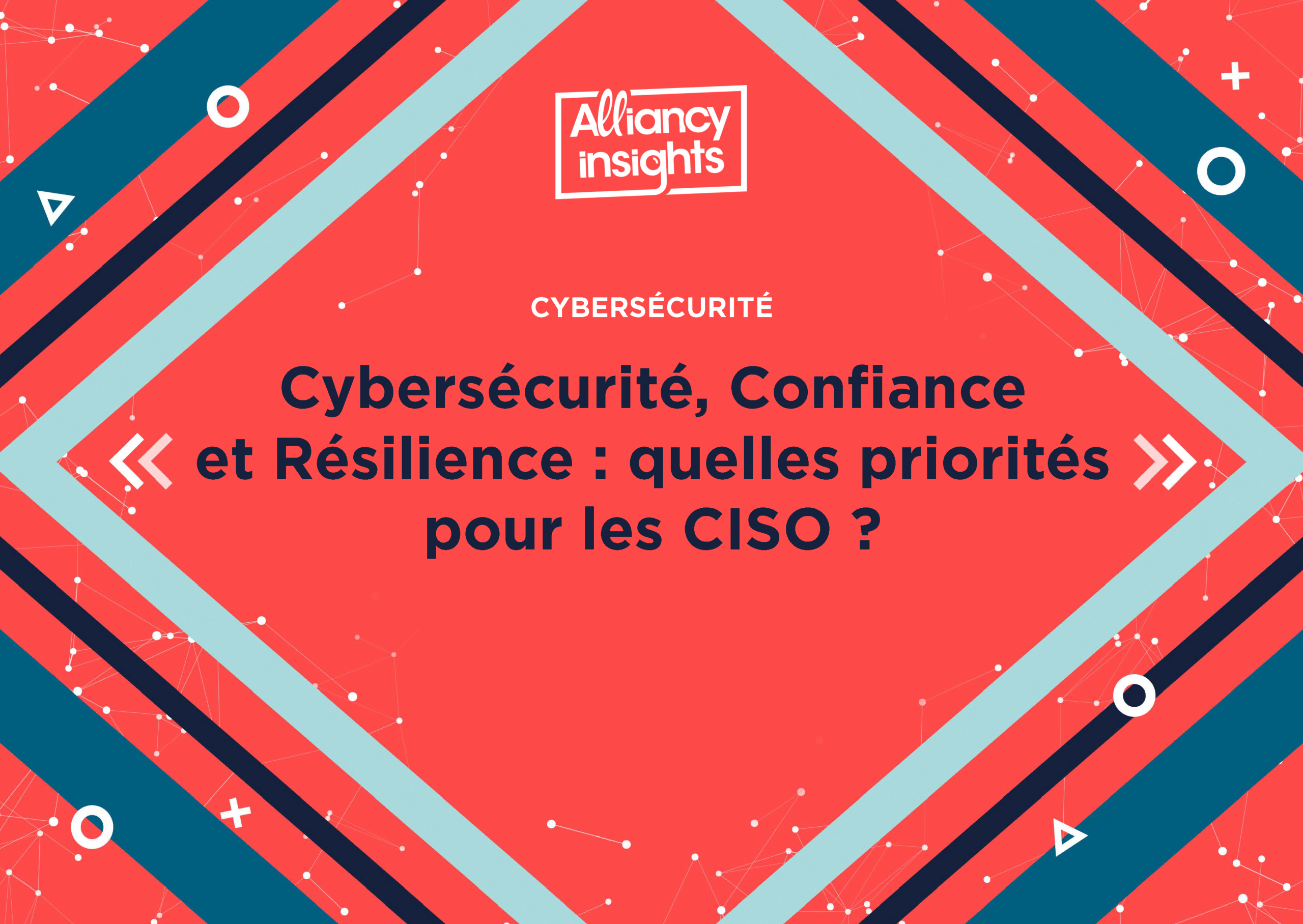 Pages de Guide Alliancy Insights Cybersécurité Confiance Résilience Quelles priorités pour les CISO