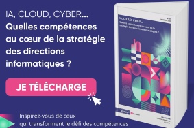 Carnet d’expériences #27 IA, cloud, cyber... Quelles compétences au cœur de la stratégie des directions informatiques ?
