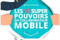 Infographie - Les 10 super pouvoirs du collaborateur mobile-